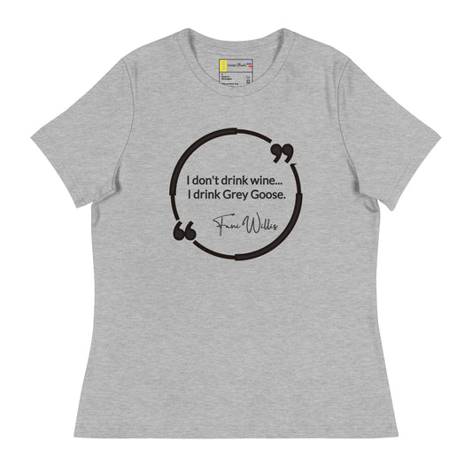 " I Don't Drink Wine" Women's Relaxed T-Shirt